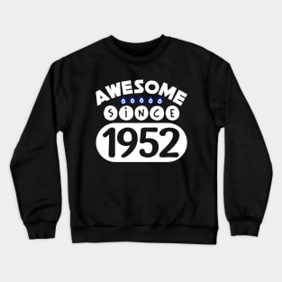 Awesome Since 1952 Crewneck Sweatshirt